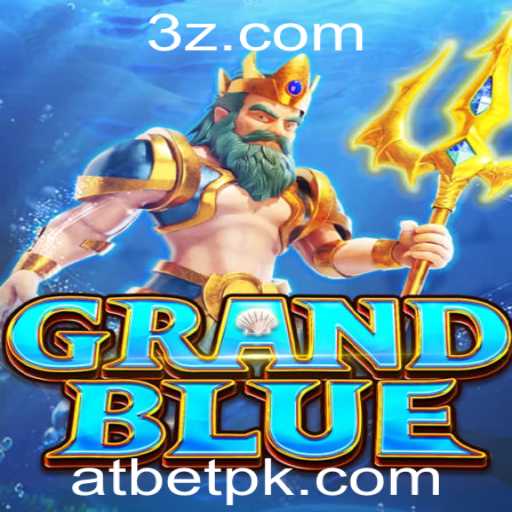 Explorando o Novo Fenômeno dos Jogos: GRANDBLUE e o Conceito de Atbet